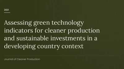 Assessing green technology indicators for cleaner production and sustainable investments in a developing country context featured image