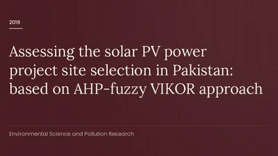 Assessing the solar PV power project site selection in Pakistan: based on AHP-fuzzy VIKOR approach featured image