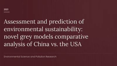 Assessment and prediction of environmental sustainability: novel grey models comparative analysis of China vs. the USA featured image