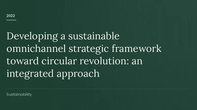 Developing a sustainable omnichannel strategic framework toward circular revolution: an integrated approach featured image
