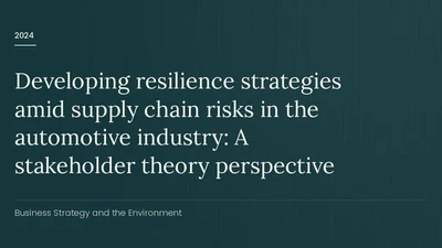 Developing resilience strategies amid supply chain risks in the automotive industry: A stakeholder theory perspective featured image