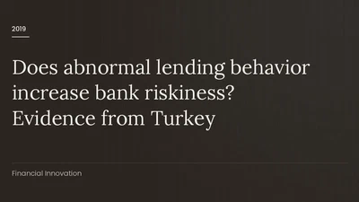 Does abnormal lending behavior increase bank riskiness? Evidence from Turkey featured image