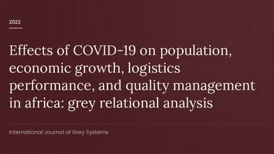 Effects of COVID-19 on population, economic growth, logistics performance, and quality management in africa: grey relational analysis featured image