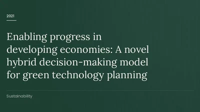 Enabling progress in developing economies: A novel hybrid decision-making model for green technology planning featured image