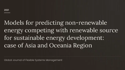 Models for predicting non-renewable energy competing with renewable source for sustainable energy development: case of Asia and Oceania Region featured image