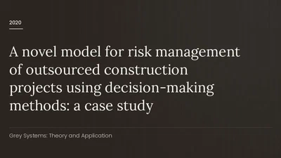 A novel model for risk management of outsourced construction projects using decision-making methods: a case study featured image