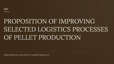 PROPOSITION OF IMPROVING SELECTED LOGISTICS PROCESSES OF PELLET PRODUCTION featured image