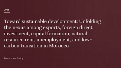 Toward sustainable development: Unfolding the nexus among exports, foreign direct investment, capital formation, natural resource rent, unemployment, and low-carbon transition in Morocco featured image