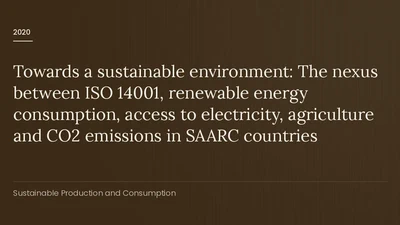 Towards a sustainable environment: The nexus between ISO 14001, renewable energy consumption, access to electricity, agriculture and CO2 emissions in SAARC countries featured image